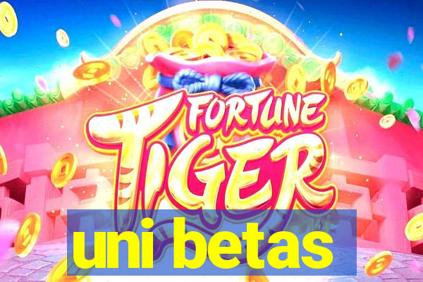 uni betas